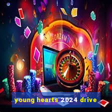 young hearts 2024 drive